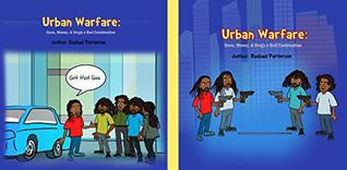 Full Download Urban Warfare : Guns, Money, and Drugs a Bad Combination - Rashad Patterson file in PDF