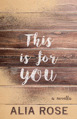 Read Online This Is For You: A Novella (My Lullaby of You, #2) - Alia Rose | PDF