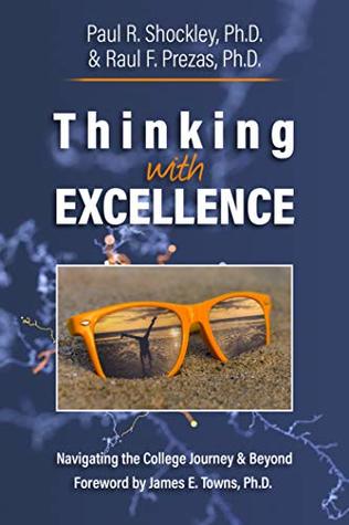 Read Online Thinking with Excellence: Navigating the College Journey and Beyond - Paul Shockley file in PDF