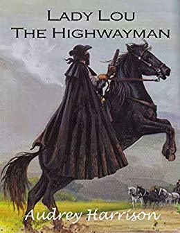 Read Lady Lou the Highwayman - A Regency Romance (The Drummond Series Book 1) - Audrey Harrison | PDF