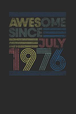 Full Download Awesome Since July 1976: Small Lined Notebook - Happy Birthday Gift or Happy Anniversary Gift Idea - Awesome Publishing file in ePub