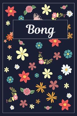 Download Bong: Lined Writing Notebook with Personalized Name 120 Pages 6x9 Flowers -  | ePub