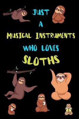 Download Just A Musical Instruments Who Loves Sloths: Funny Blank Lined Notebook Journal Gift Idea For (Lazy) Sloth Spirit Animal Lovers - Bearrrs Publishing file in ePub