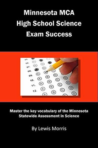 Read Minnesota MCA High School Science Exam Success: Master the key vocabulary of the Minnesota Statewide Assessment in Science - Lewis Morris | ePub