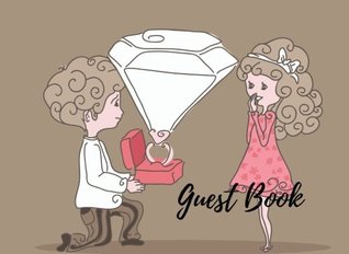 Download Guest Book: Engagement Celebration, Wedding, Marriage, Anniversary. Party Guest Book. Free Layout. Use As You Wish For Names & Addresses, Sign In, Advice, Wishes, Comments, Predictions. (Guests) -  file in PDF