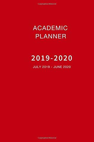 Read Online 2019-2020 Academic Planner July 2019 - June 2020: Weekly and Monthly Planner and Calendar Academic Year July 2019 - June 2020 - M R Place file in PDF