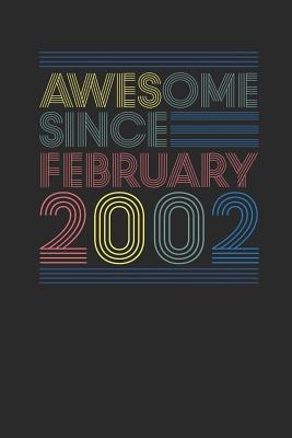 Read Awesome Since February 2002: Blank Lined Notebook - Journal for February Birthday Gift Idea - Awesome Publishing | PDF