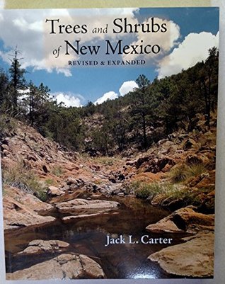 Download Trees and Shrubs of New Mexico Revised and Expanded - Jack L. Carter | PDF