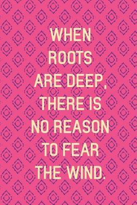 Read Online When Roots Are Deep, There Is No Reason To Fear The Wind: Blank Lined Notebook Journal Diary Composition Notepad 120 Pages 6x9 Paperback ( Africa ) Mint - Carrie Alarcon | ePub