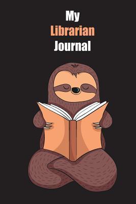 Read Online My Librarian Journal: With A Cute Sloth Reading, Blank Lined Notebook Journal Gift Idea With Black Background Cover - Slowum Publishing | ePub