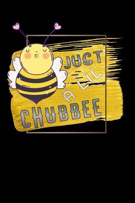 Read just a lil chubbee: Funny chubby lady queen bee beekeeping Lined Notebook / Diary / Journal To Write In 6x9 gift for beekeepers, farmers and gardeners - Queen Bees Publishers file in ePub