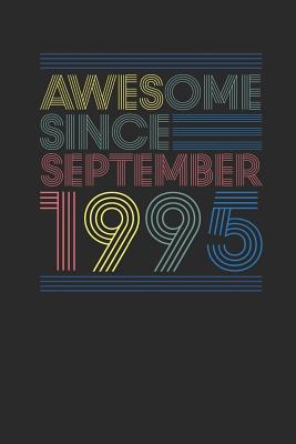 Read Awesome Since September 1995: Dotted Bullet Grid Notebook / Journal (6 X 9 -120 Pages) - September Birthday Gift Idea - Awesome Publishing | PDF