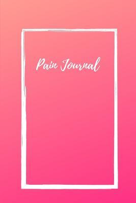 Read Online Pain Journal: Pain Diary Notebook for People who suffer from chronic pain, use this to track symptoms two months of logging A communication tool for patients and doctors - Optimum Health Group file in ePub
