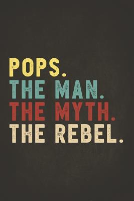 Read Online Funny Rebel Family Gifts: Pops the Man the Myth the Rebel Shirt Bad Influence Legend Perpetual Calendar Monthly Weekly Planner Organizer Vintage style clothes are best ever apparel for aged man & woman 6x9 -  file in PDF