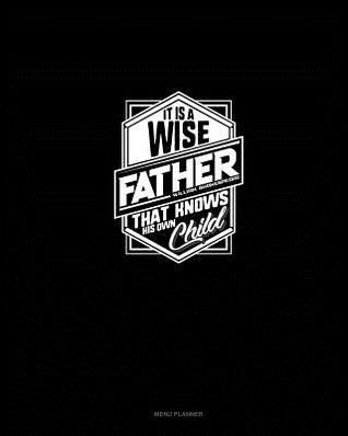 Read It Is A Wise Father That Knows His Own Child: Menu Planner -  | PDF