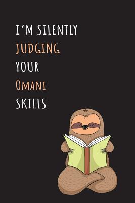 Full Download I'm Silently Judging Your Omani Skills: Blank Lined Notebook Journal With A Cute and Lazy Sloth Reading -  | ePub