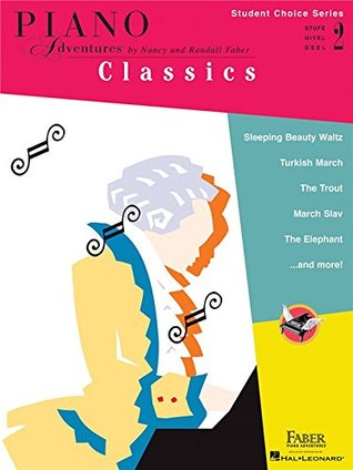 Full Download Faber Piano Adventures - Student Choice Series: Classics Level 2 - Nancy Faber | PDF
