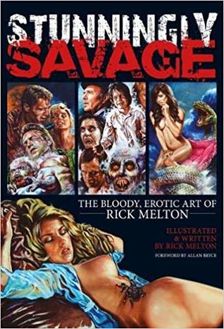 Read Online Stunningly Savage: The Bloody, Erotic Art of Rick Melton - Rick Melton file in ePub