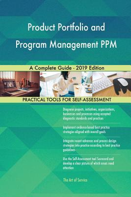 Full Download Product Portfolio and Program Management PPM A Complete Guide - 2019 Edition - Gerardus Blokdyk | ePub