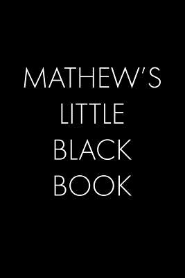 Download Mathew's Little Black Book: The Perfect Dating Companion for a Handsome Man Named Mathew. A secret place for names, phone numbers, and addresses. - Wingman Publishing file in ePub