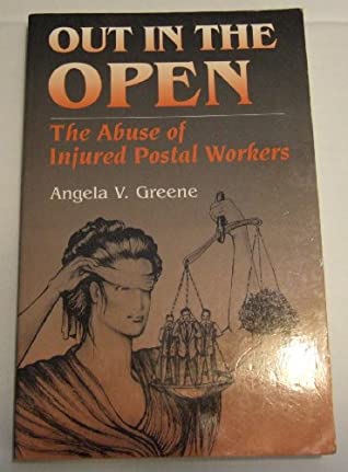 Download Out in the open: The abuse of injured postal workers - Angela V Greene file in PDF
