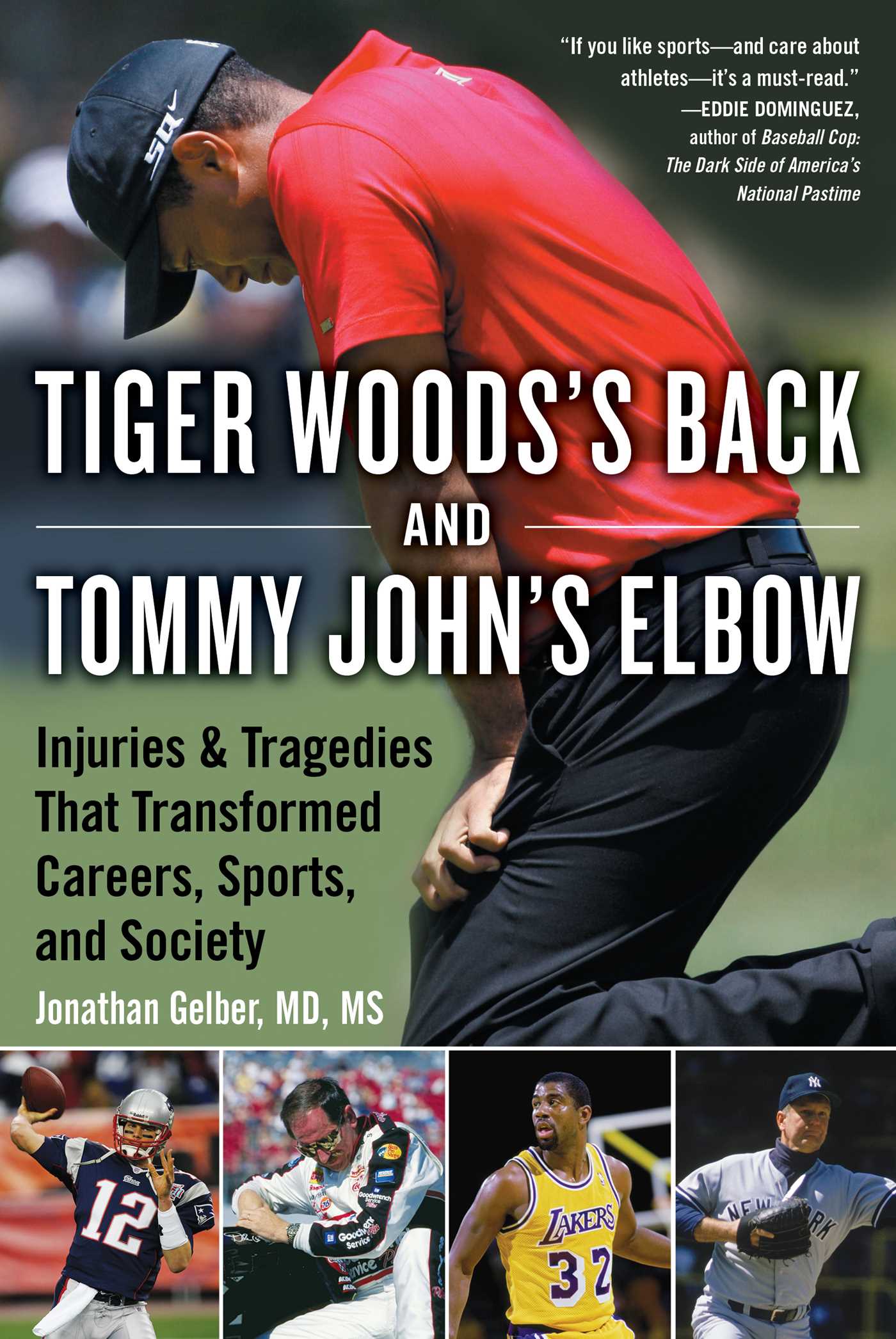 Full Download Tiger Woods's Back and Tommy John's Elbow: Injuries and Tragedies That Transformed Careers, Sports, and Society - Jonathan Gelber file in ePub