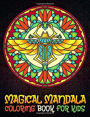 Download Magical Mandala Coloring Book for Kids: Wonderful Mandala Designs for Kids (Lovely Animals, Ancient Civilizations, Seasons of the Year, Annual Celebrations) - BookCreators Publishing | ePub
