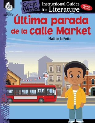 Download Ultima Parada de la Calle Market (Last Stop on Market Street): An Instructional Guide for: An Instructional Guide for Literature - Jodene Smith | PDF