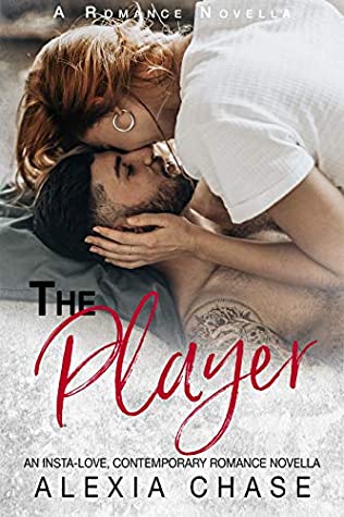 Download The Player: An Insta-Love, Contemporary Romance Novella - Alexia Chase | ePub