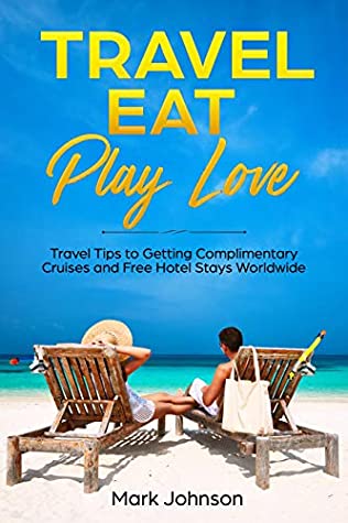 Download Complimentary Cruises and Free Hotel Stays Worldwide - Mark Johnson | PDF