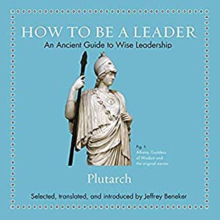 Read How to Be a Leader: An Ancient Guide to Wise Leadership - Plutarch file in PDF