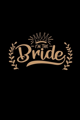 Full Download I'm the bride: 6x9 Bachelorrete party lined ruled paper notebook notes -  file in PDF