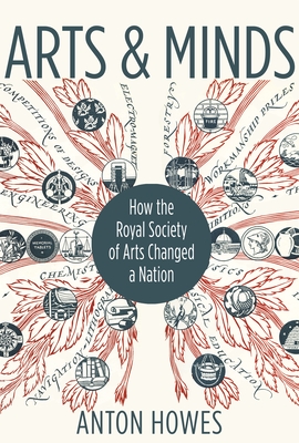 Read Online Arts and Minds: How the Royal Society of Arts Changed a Nation - Anton Howes file in ePub