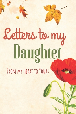 Read Online Letters to my Daughter Journal-Mother/Father Daughter Journal Appreciation Gift-Lined Notebook To Write In-6x9 120 Pages Book 13: Keepsake Gift to Write Memories Thoughts Plans Journaling-Gift for Secret Santa Christmas Coworkers Friends Family Boss -  | PDF