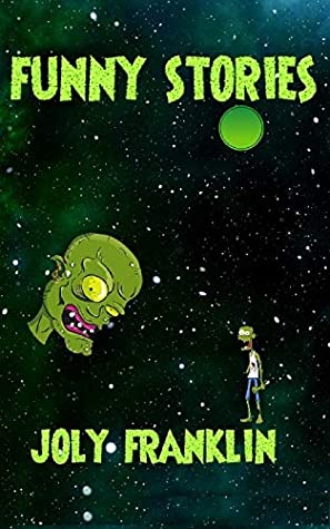 Read 7 Short Funny Stories for Kids To Tickle Their Funny Bones - Joly Franklin | ePub