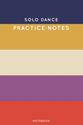 Read Solo dance Practice Notes: Cute Stripped Autumn Themed Dancing Notebook for Serious Dance Lovers - 6x9 100 Pages Journal - Canela Journals | PDF