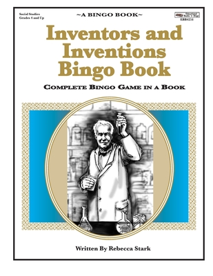 Full Download Inventors and Inventions Bingo Book: Complete Bingo Game In A Book - Rebecca Stark | ePub