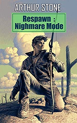 Read Respawn: Nightmare Mode (Respawn LitRPG series Book 4) - Arthur Stone | PDF