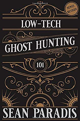 Full Download Low-Tech Ghost Hunting 101: Field Guide Edition - Sean Paradis | PDF