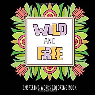 Full Download Wild and Free: Inspiring Words Coloring Book: Cute Positive Word Coloring Book for Relaxation (Inspirational Coloring Book) (Volume 8) - Joyful Journals file in ePub