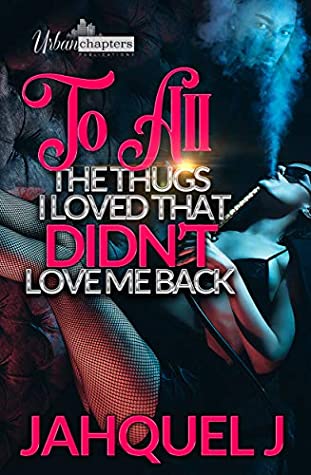 Download To All The Thugs I Loved That Didn't Love Me Back - Jahquel J. file in ePub