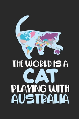 Read The world is a cat playing with Australia: Traveling Humor Australia Notebook 6x9 Inches 120 dotted pages for notes, drawings, formulas Organizer writing book planner diary - Traveller Notebook file in PDF