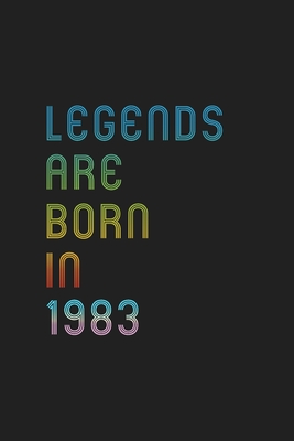 Full Download Legends Are Born In 1983 Notebook Birthday Gift: Lined Notebook / Journal Gift, 120 Pages, 6x9, Matte Finish, Soft Cover - Vintage Gifts Publishing file in PDF