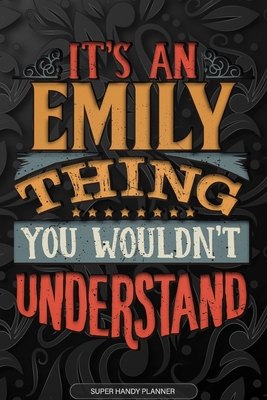Download Emily: It's An Emily Thing You Wouldn't Understand - Emily Name Planner With Notebook Journal Calendar Personel Goals Password Manager & Much More, Perfect Gift For A Female Called Emily -  file in PDF