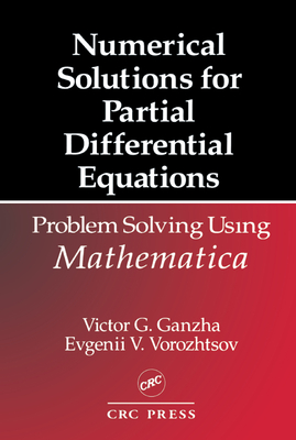 Read Online Numerical Solutions for Partial Differential Equations: Problem Solving Using Mathematica - Victor Grigor'e Ganzha file in PDF